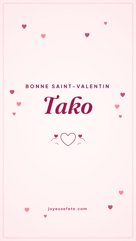 Image « Bonne Saint-Valentin Tako » au format story