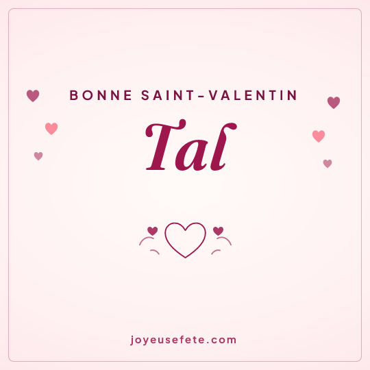 Image carrée « Bonne Saint-Valentin Tal » pour WhatsApp