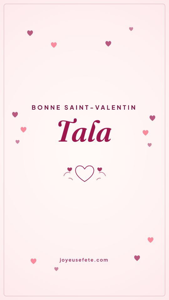 Image « Bonne Saint-Valentin Tala » au format story