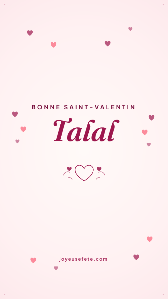 Image « Bonne Saint-Valentin Talal » au format story