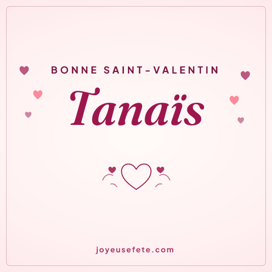 Image carrée « Bonne Saint-Valentin Tanaïs » pour WhatsApp