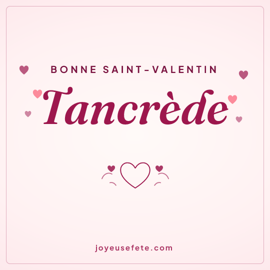 Image carrée « Bonne Saint-Valentin Tancrède » pour WhatsApp