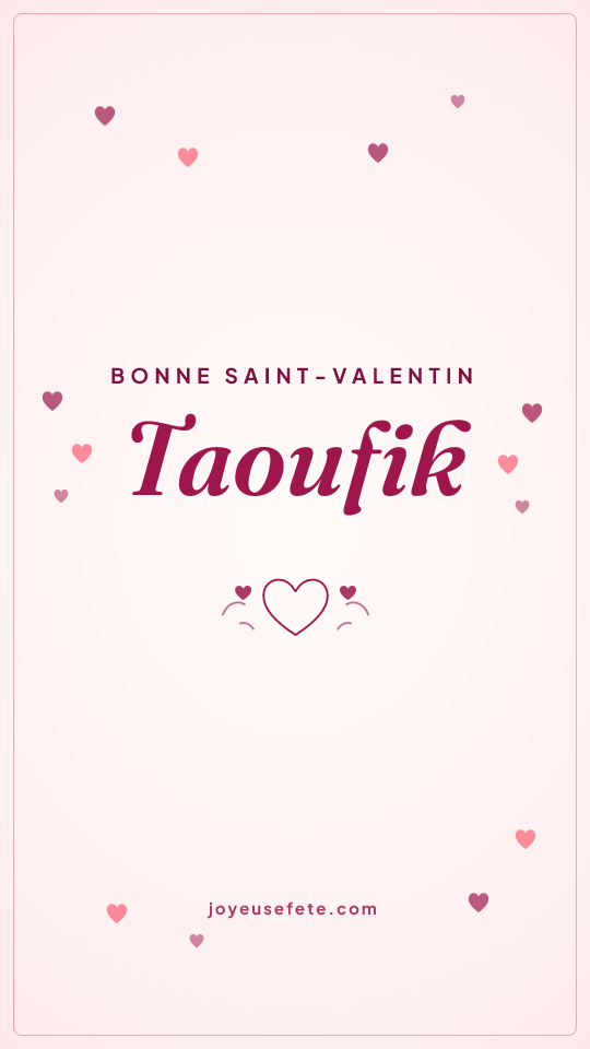 Image « Bonne Saint-Valentin Taoufik » au format story