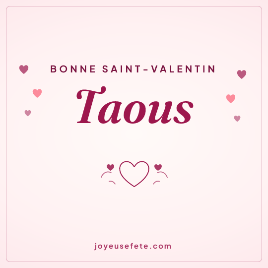 Image carrée « Bonne Saint-Valentin Taous » pour WhatsApp