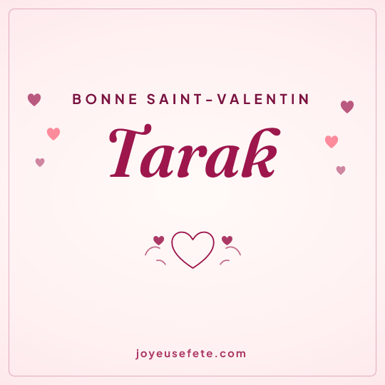 Image carrée « Bonne Saint-Valentin Tarak » pour WhatsApp