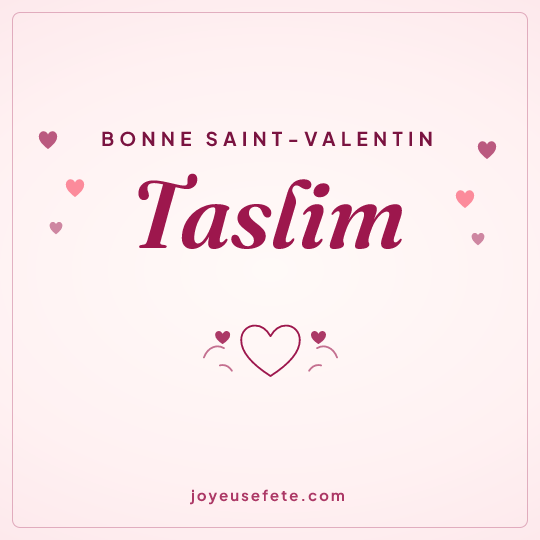 Image carrée « Bonne Saint-Valentin Taslim » pour WhatsApp