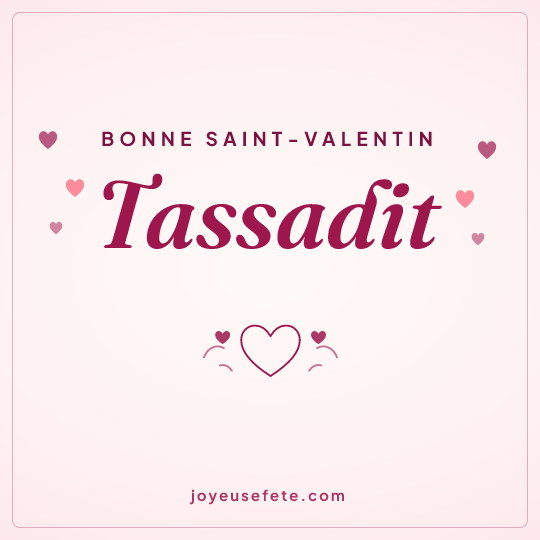 Image carrée « Bonne Saint-Valentin Tassadit » pour WhatsApp