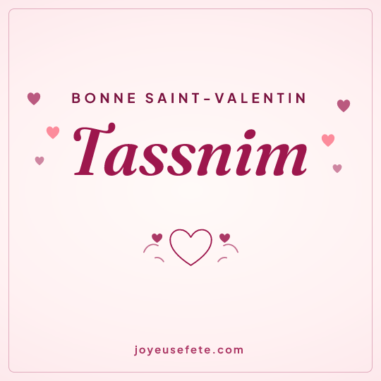 Image carrée « Bonne Saint-Valentin Tassnim » pour WhatsApp
