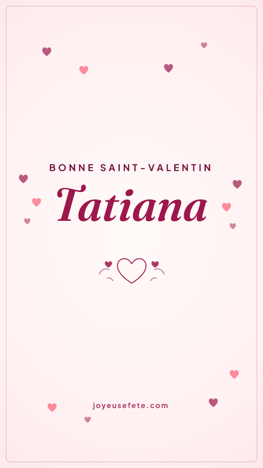 Image « Bonne Saint-Valentin Tatiana » au format story