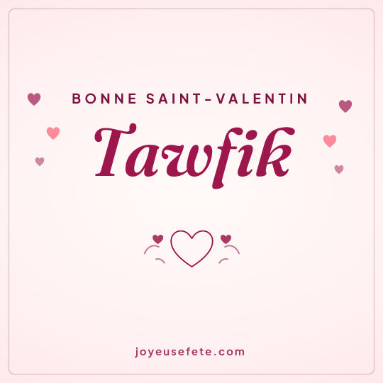 Image carrée « Bonne Saint-Valentin Tawfik » pour WhatsApp