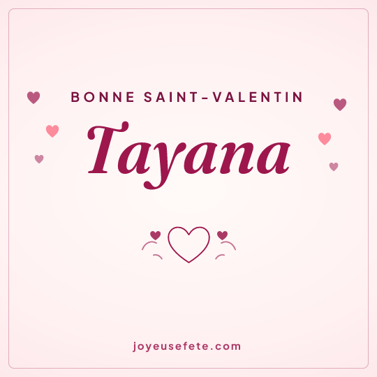 Image carrée « Bonne Saint-Valentin Tayana » pour WhatsApp