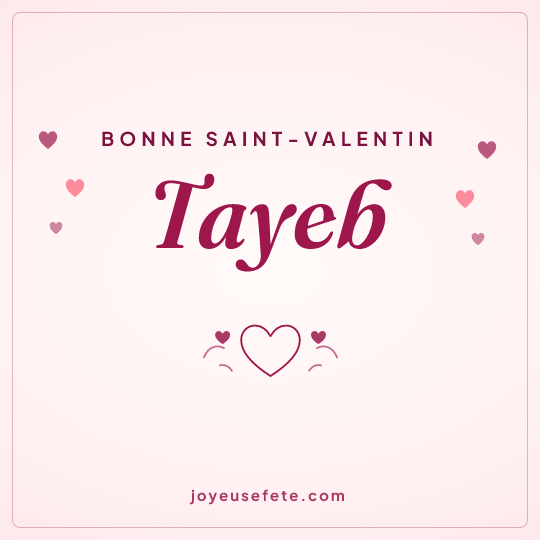 Image carrée « Bonne Saint-Valentin Tayeb » pour WhatsApp