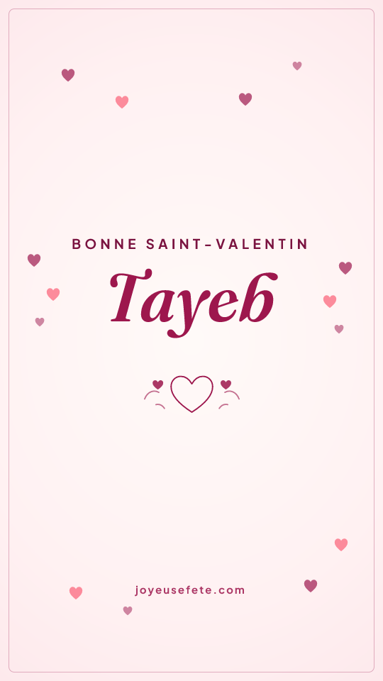 Image « Bonne Saint-Valentin Tayeb » au format story