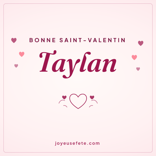 Image carrée « Bonne Saint-Valentin Taylan » pour WhatsApp