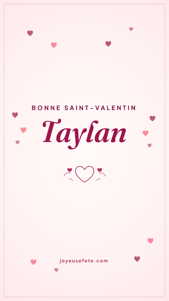 Image « Bonne Saint-Valentin Taylan » au format story