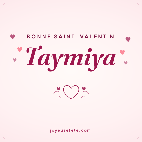 Image carrée « Bonne Saint-Valentin Taymiya » pour WhatsApp
