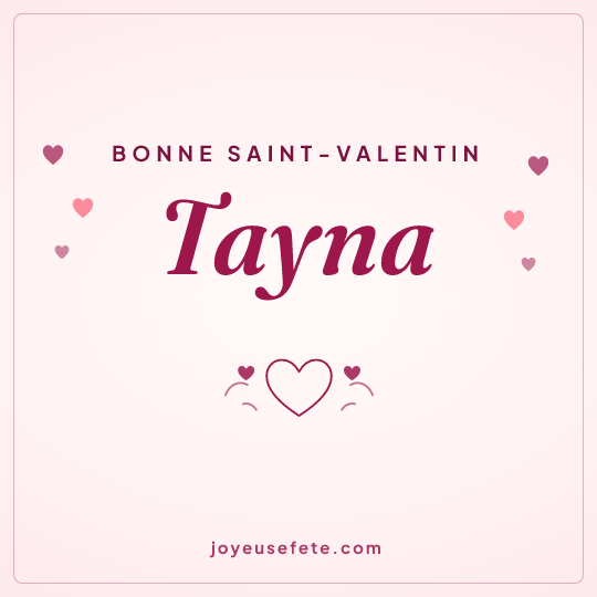 Image carrée « Bonne Saint-Valentin Tayna » pour WhatsApp
