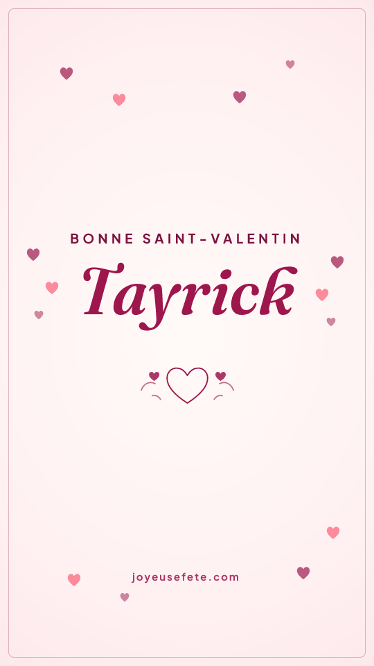 Image « Bonne Saint-Valentin Tayrick » au format story