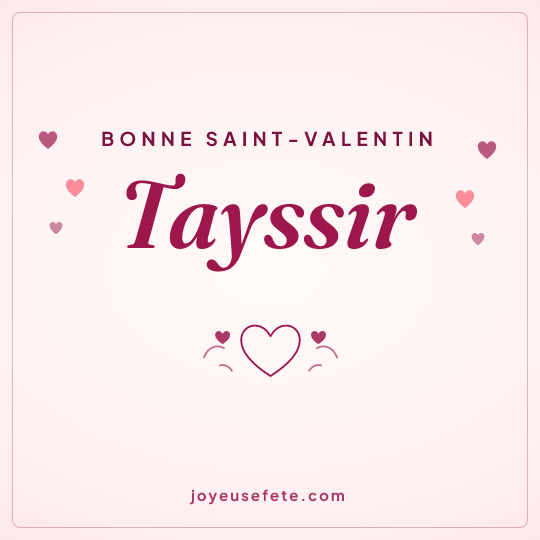 Image carrée « Bonne Saint-Valentin Tayssir » pour WhatsApp