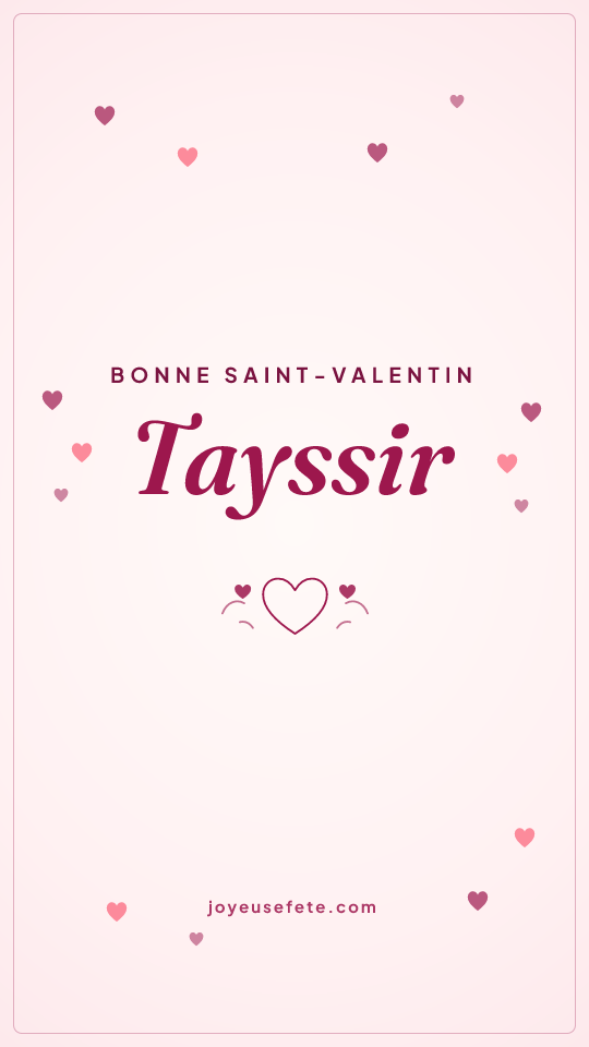 Image « Bonne Saint-Valentin Tayssir » au format story