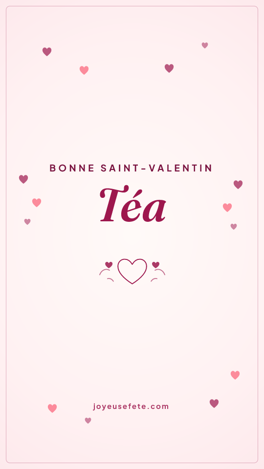 Image « Bonne Saint-Valentin Téa » au format story