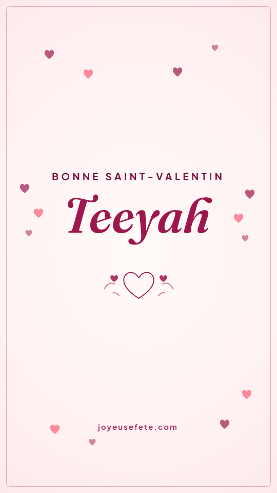 Image « Bonne Saint-Valentin Teeyah » au format story
