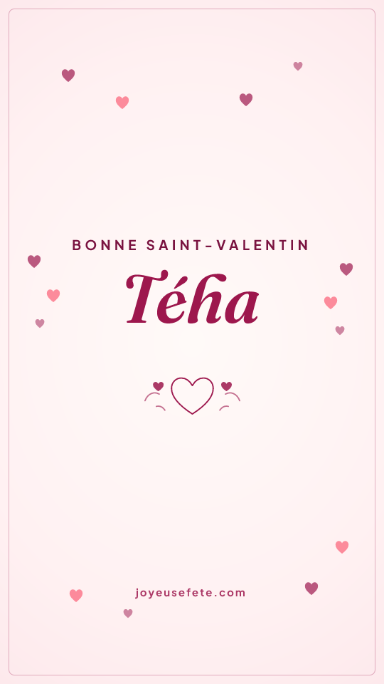 Image « Bonne Saint-Valentin Téha » au format story