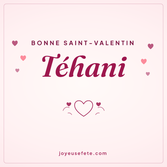 Image carrée « Bonne Saint-Valentin Téhani » pour WhatsApp