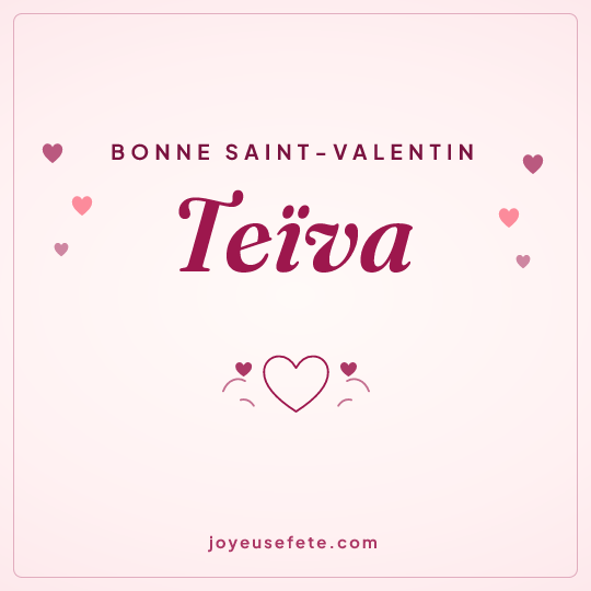 Image carrée « Bonne Saint-Valentin Teïva » pour WhatsApp