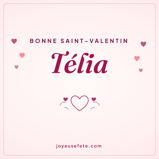 Image carrée « Bonne Saint-Valentin Télia » pour WhatsApp
