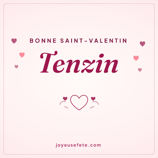 Image carrée « Bonne Saint-Valentin Tenzin » pour WhatsApp