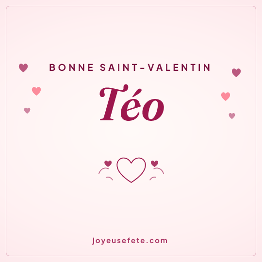 Image carrée « Bonne Saint-Valentin Téo » pour WhatsApp