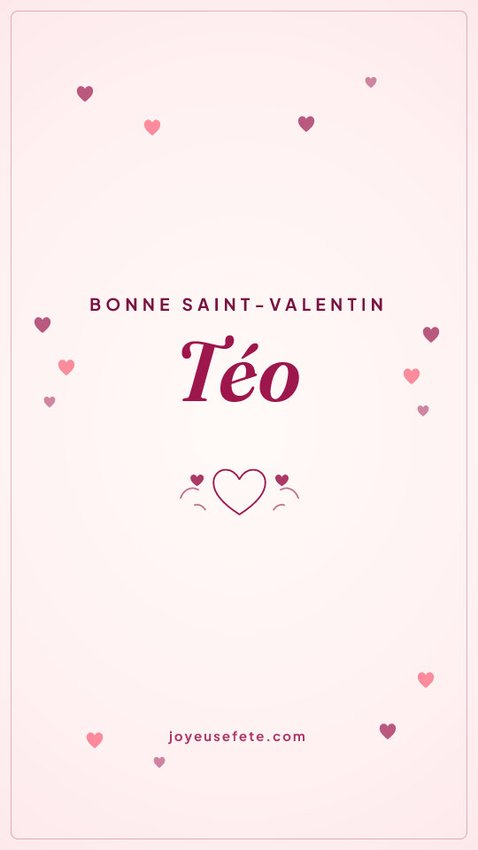 Image « Bonne Saint-Valentin Téo » au format story