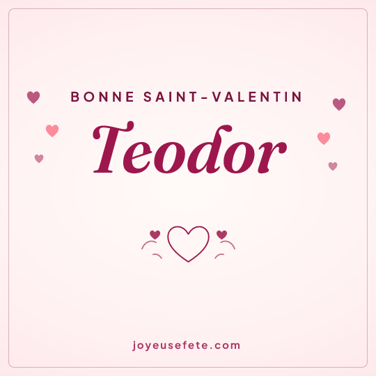 Image carrée « Bonne Saint-Valentin Teodor » pour WhatsApp