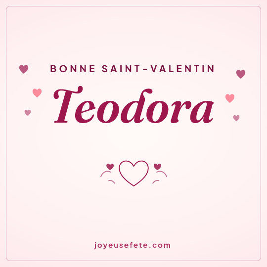 Image carrée « Bonne Saint-Valentin Teodora » pour WhatsApp
