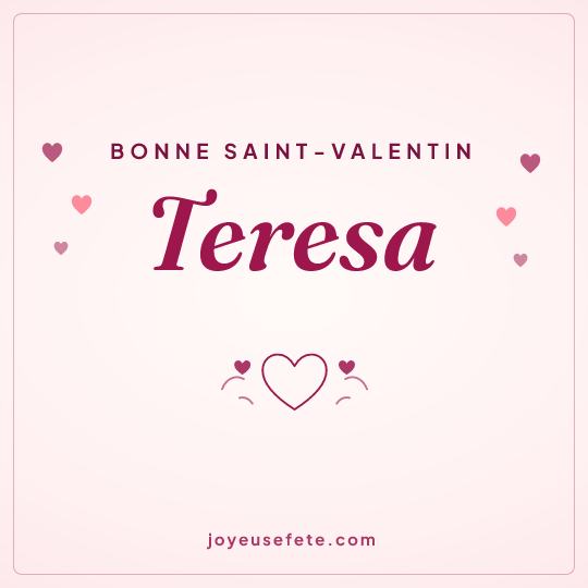 Image carrée « Bonne Saint-Valentin Teresa » pour WhatsApp