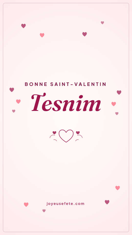 Image « Bonne Saint-Valentin Tesnim » au format story