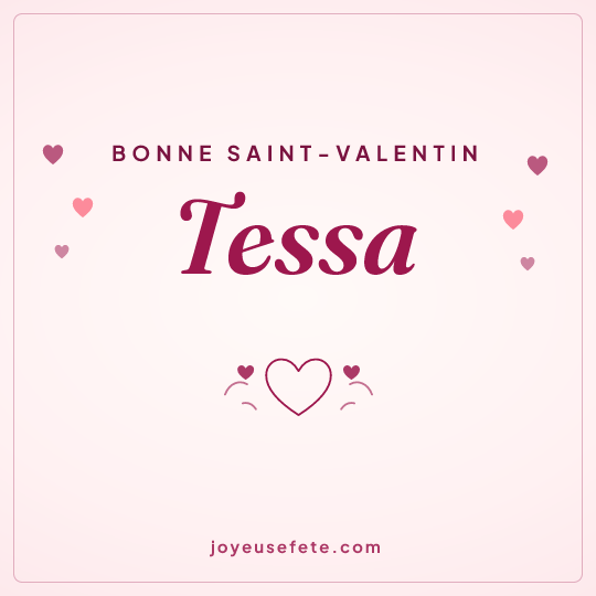 Image carrée « Bonne Saint-Valentin Tessa » pour WhatsApp