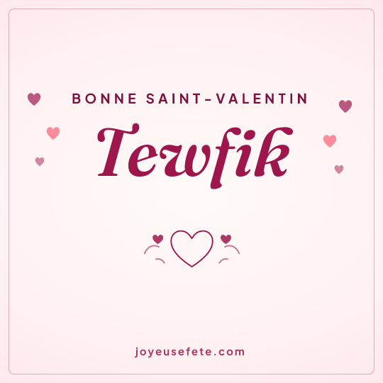Image carrée « Bonne Saint-Valentin Tewfik » pour WhatsApp