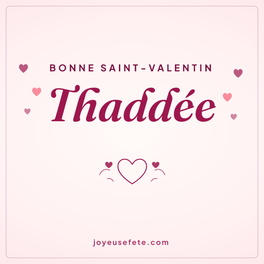 Image carrée « Bonne Saint-Valentin Thaddée » pour WhatsApp