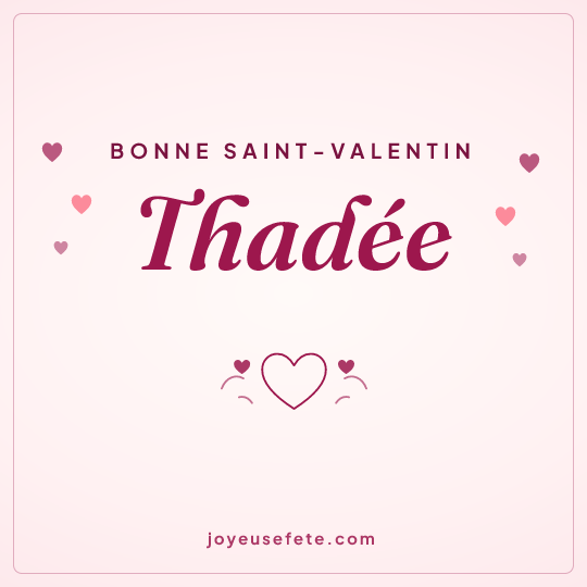 Image carrée « Bonne Saint-Valentin Thadée » pour WhatsApp