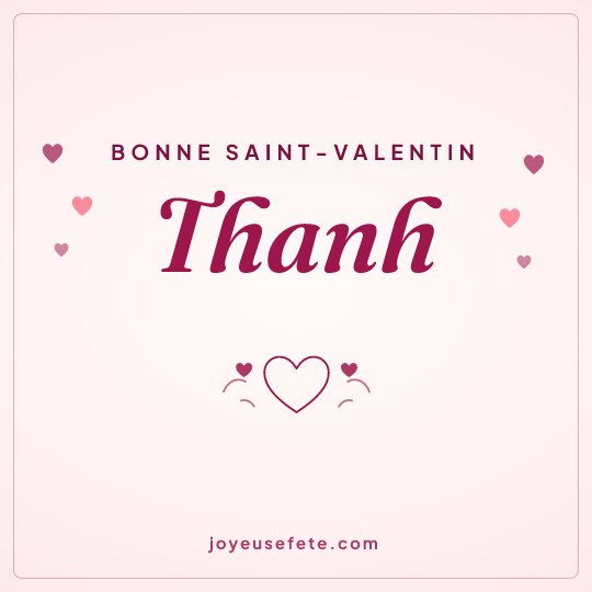 Image carrée « Bonne Saint-Valentin Thanh » pour WhatsApp