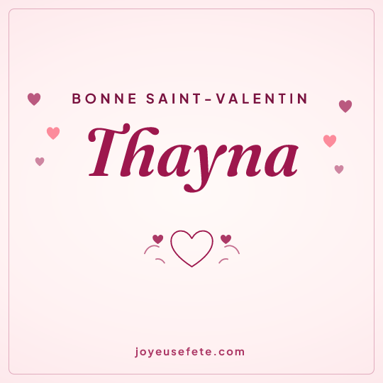 Image carrée « Bonne Saint-Valentin Thayna » pour WhatsApp
