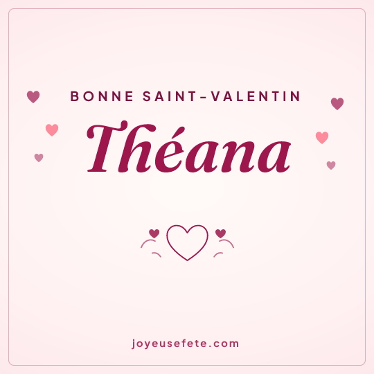 Image carrée « Bonne Saint-Valentin Théana » pour WhatsApp