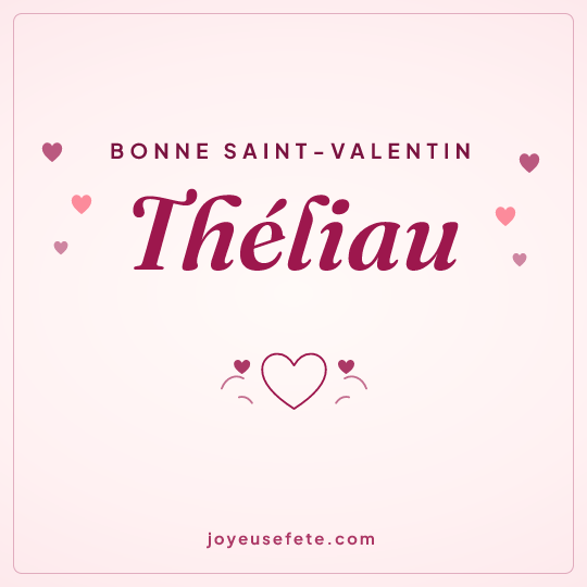 Image carrée « Bonne Saint-Valentin Théliau » pour WhatsApp