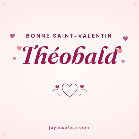 Image carrée « Bonne Saint-Valentin Théobald » pour WhatsApp