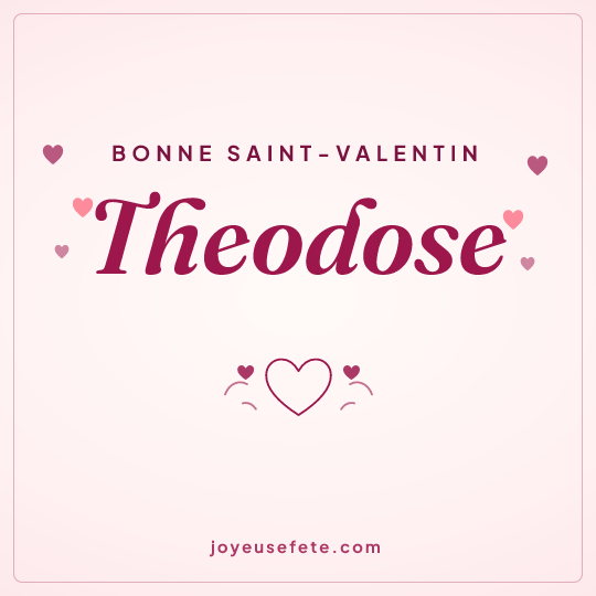 Image carrée « Bonne Saint-Valentin Theodose » pour WhatsApp