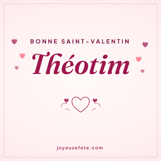 Image carrée « Bonne Saint-Valentin Théotim » pour WhatsApp