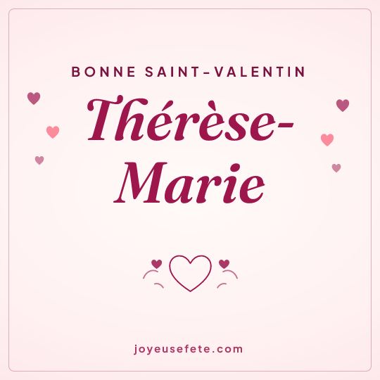 Image carrée « Bonne Saint-Valentin Thérèse-Marie » pour WhatsApp