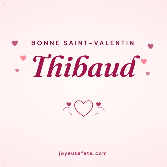 Image carrée « Bonne Saint-Valentin Thibaud » pour WhatsApp